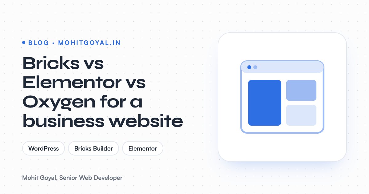 Bricks vs Elementor vs Oxygen for a business website