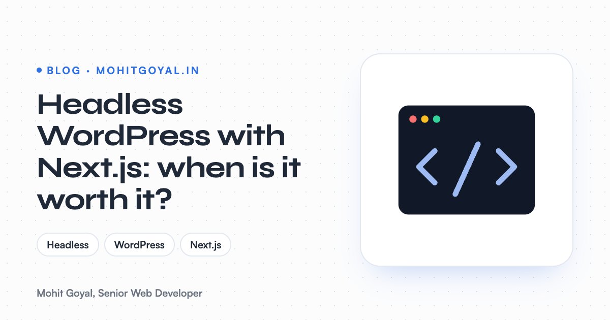 Headless WordPress with Next.js: when is it worth it?