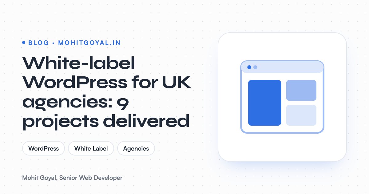 White-label WordPress for UK agencies: 9 projects delivered